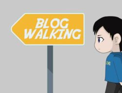 Cara Menaikkan Trafik Blog dengan Blogwalking, Tips Terbaru Blogger Borneo