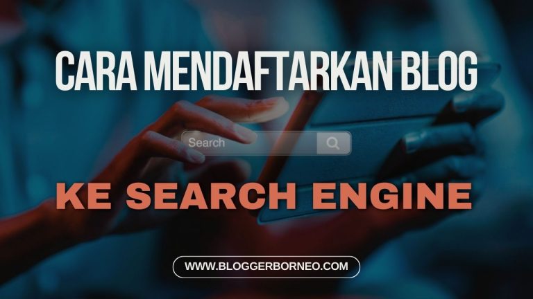 Cara Mendaftarkan Blog ke Search Engine Secara Manual atau Otomatis