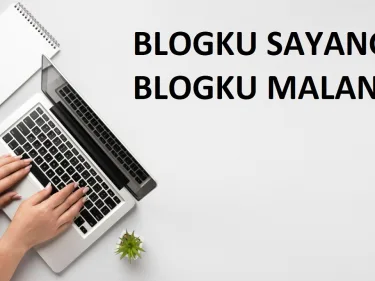 Blogku Sayang Blogku Malang