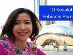 10 Kesalahan Pebisnis Pemula, Pengalaman Nyata dari Praktisinya