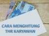 Cara Menghitung THR Karyawan