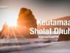 Keutamaan Sholat Dhuha