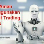 4 Tips Aman Menggunakan Robot Trading Forex, Resiko Sebanding dengan Keuntungan