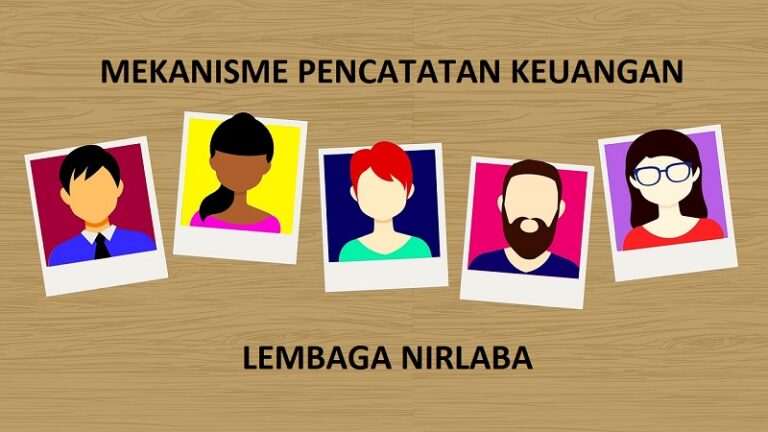 Mekanisme Pencatatan Keuangan Lembaga Nirlaba, Sederhana dan Mudah Diterapkan