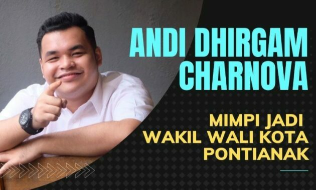 Andi Dhirgam Charnova, Mimpi Jadi Wakil Wali Kota Pontianak 2024