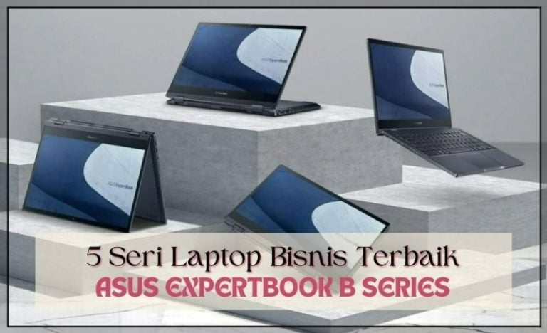 5 Seri Laptop Bisnis Terbaik ASUS ExpertBook 2022