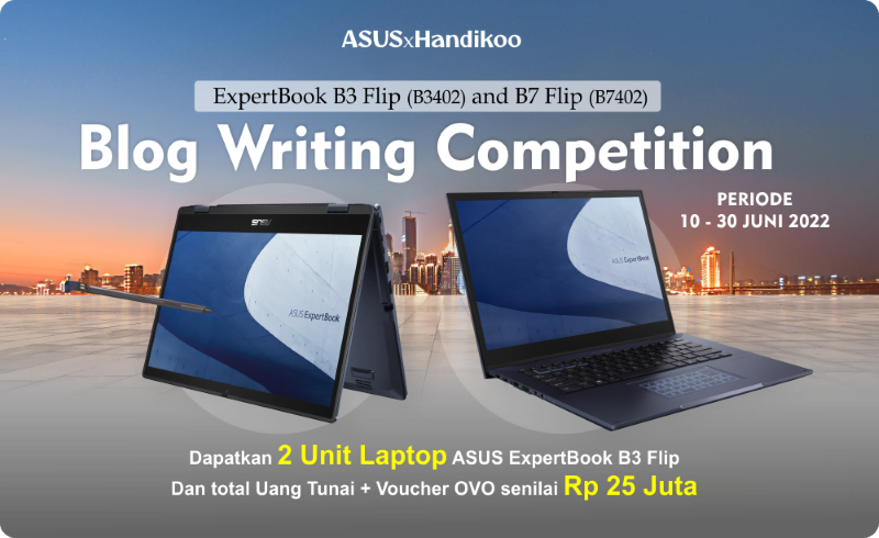 Lomba Blog ASUSxHandikoo ASUS ExpertBook B3 B7 Flip