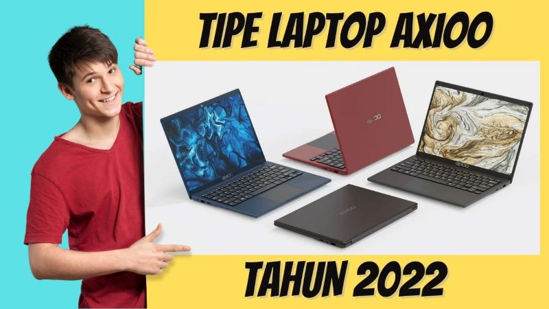 Tipe Laptop AXIOO Tahun 2022
