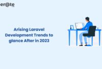 Arising Laravel Development Trends to glance After in 2023