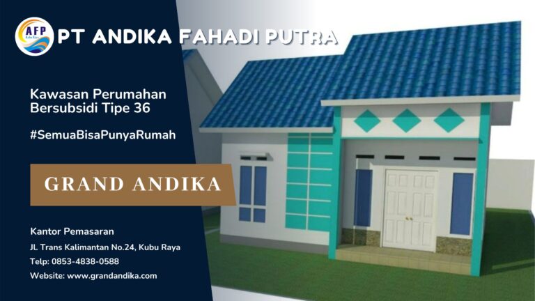 Harga Rumah Subsidi Kubu Raya Grand Andika 145 Juta Aja