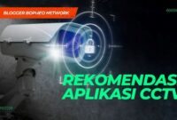 5 Rekomendasi Aplikasi CCTV Berbasis Android yang Mudah Digunakan