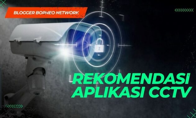 5 Rekomendasi Aplikasi CCTV Berbasis Android yang Mudah Digunakan