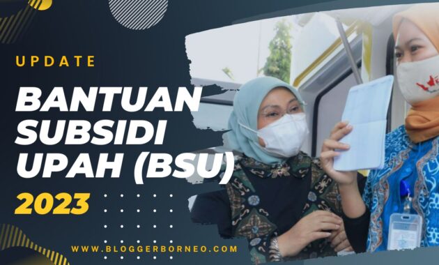 Update Pencairan Bantuan Subsidi Upah (BSU) 2023 Beserta Cara Mendapatkannya