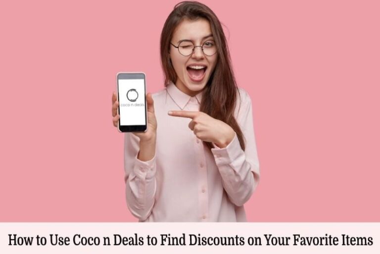 How to Use Coco n Deals to Find Discounts on Your Favorite Items