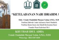 Khutbah Idul Adha 1444 H Ustadz Ubaidullah Murjani Yatim Mengenai Keteladanan Nabi Ibrahim AS