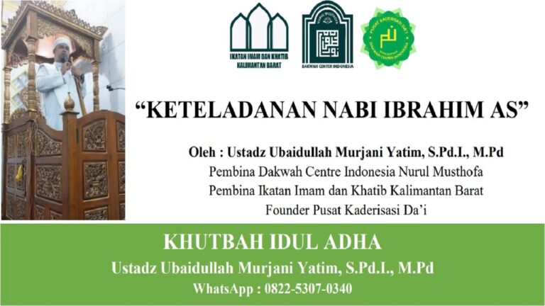 Khutbah Idul Adha 1444 H Ustadz Ubaidullah Murjani Yatim Mengenai Keteladanan Nabi Ibrahim AS