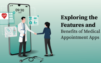 Exploring the Benefits of Medical Appointment Apps and the Features