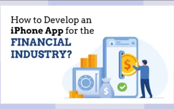 How to Develop an iPhone App for the Financial Industry?