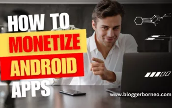 How to Monetize Android Apps: A Comprehensive Guide to Earning Money