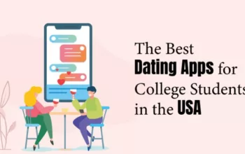 The Best Dating Apps for College Students in the USA