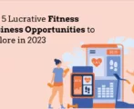 Top 5 Lucrative Fitness Business Opportunities to Explore in 2023