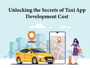 Unlocking the Secrets of Taxi App Development Cost