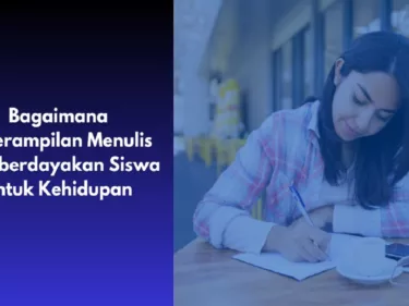 Melatih Keterampilan Menulis bagi Siswa