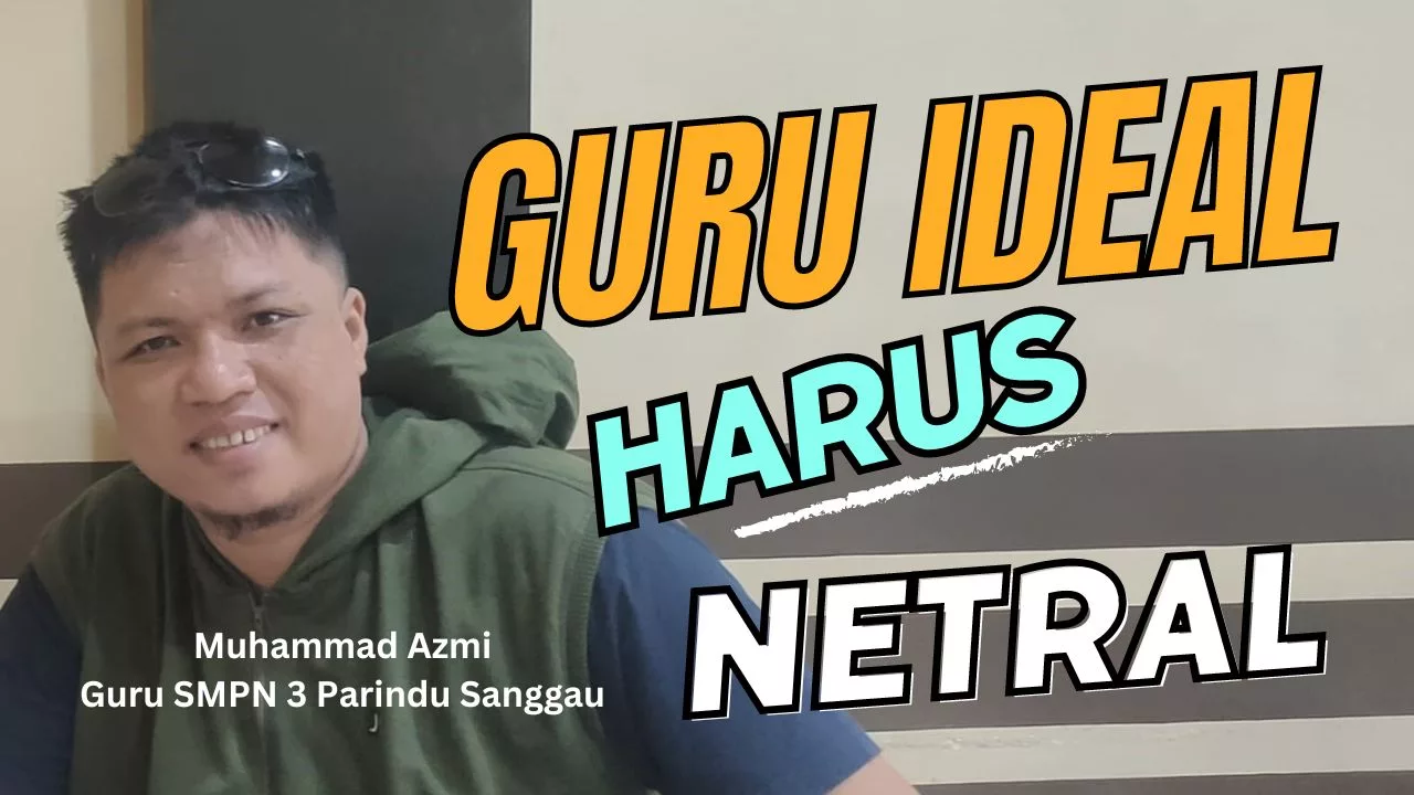 Guru Ideal Harus Netral