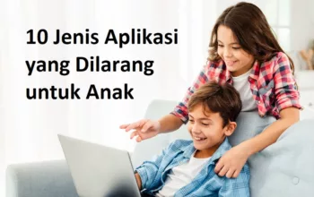 10 Aplikasi yang Harus Hindari untuk Anak-anak