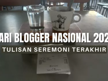 Selamat Hari Blogger Nasional 2023, Tulisan Seremoni Terakhir