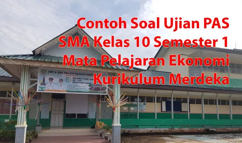 Contoh Soal Ujian Penilaian Akhir Semester 1 SMA Kelas 10 Kurikulum Merdeka