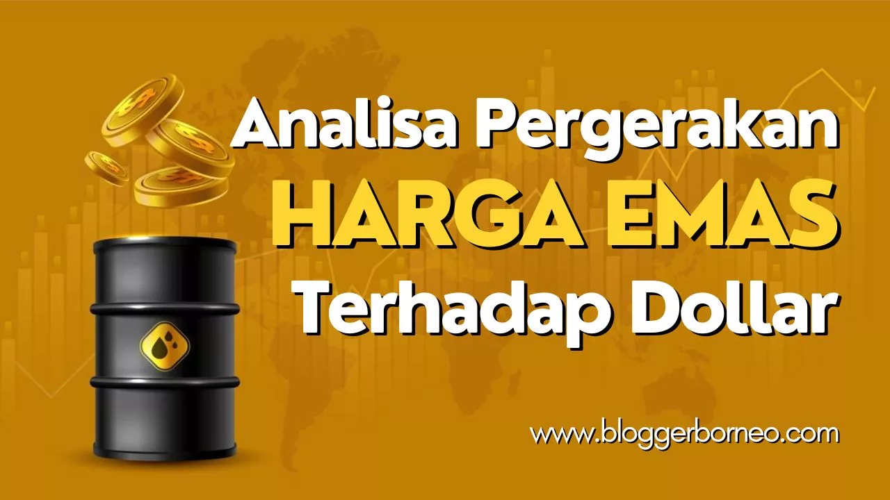 Analisa Pergerakan Harga Emas Terhadap Dollar