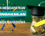 Cara Mendapatkan Penghasilan Bagi Mahasiswa