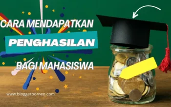 8 Cara Mendapatkan Penghasilan Bagi Mahasiswa Semester Akhir