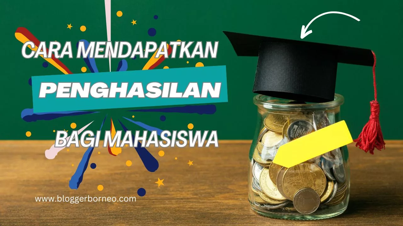 Cara Mendapatkan Penghasilan Bagi Mahasiswa