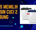 Tips Memilih Memilih Mesin Cuci 2 Tabung