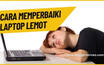 Cara Memperbaiki Laptop Lemot: 3 Langkah Efektif untuk Meningkatkan Performa