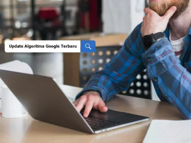 Update Algoritma Google Terbaru Per Maret 2024