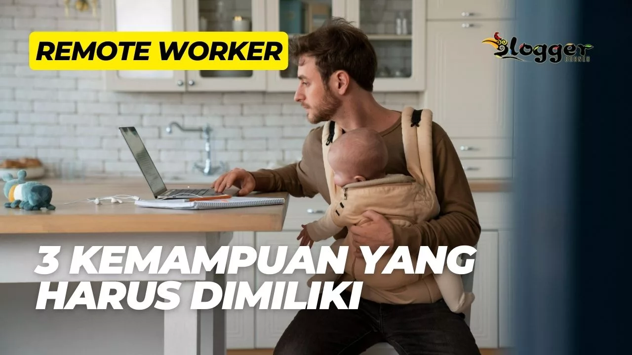 Kemampuan yang Harus Dimiliki Seorang Remote Worker