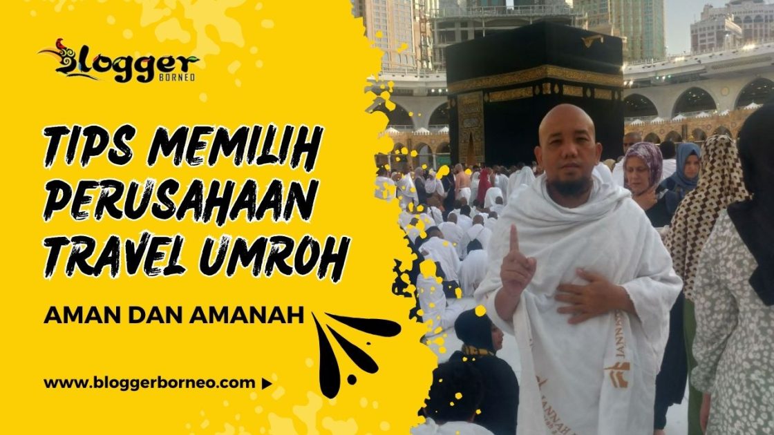 Tips Memilih Perusahaan Travel Umrah