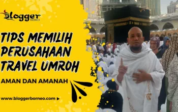 Tips Memilih Perusahaan Travel Umroh Aman dan Amanah