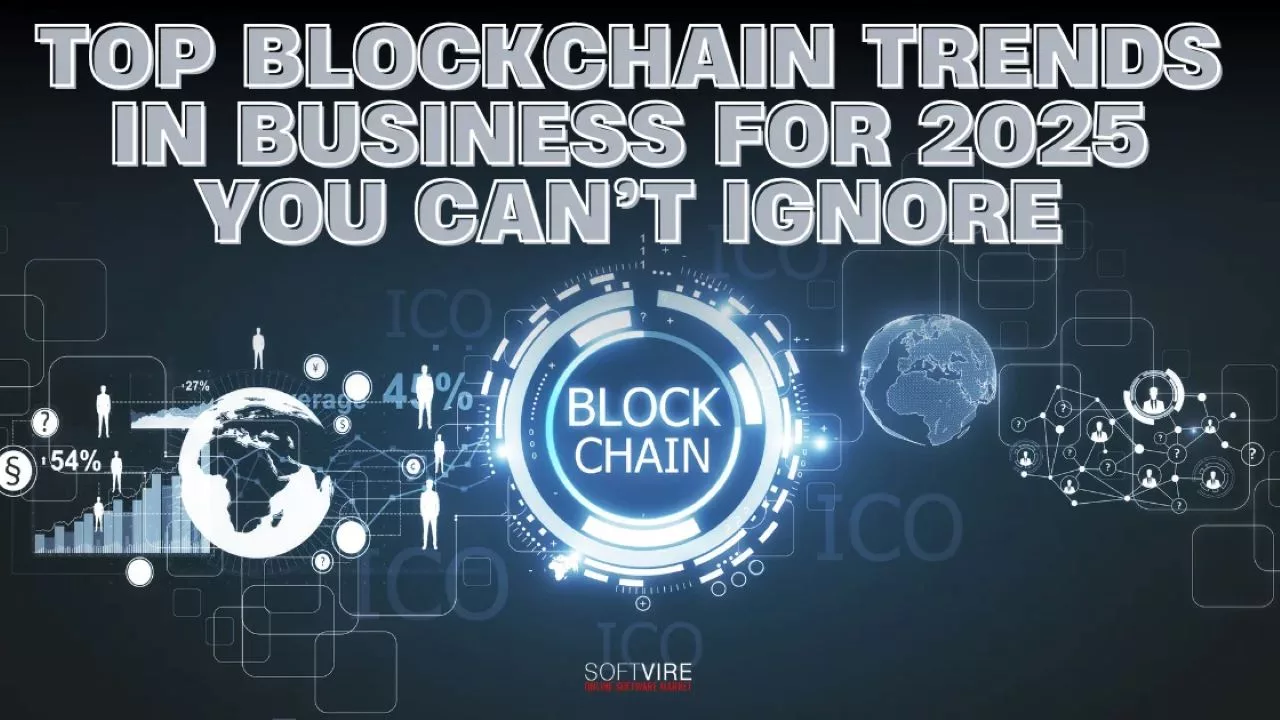 Top Blockchain Trends in Business for 2025 You Cant Ignore