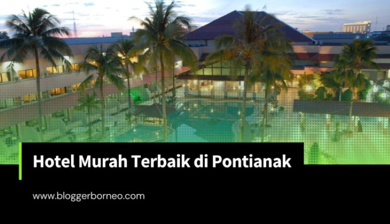 Hotel Murah Terbaik di Pontianak