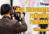 Jasa Videografer Panggilan Pontianak, Rekam dan Simpan Momen Terbaik Anda