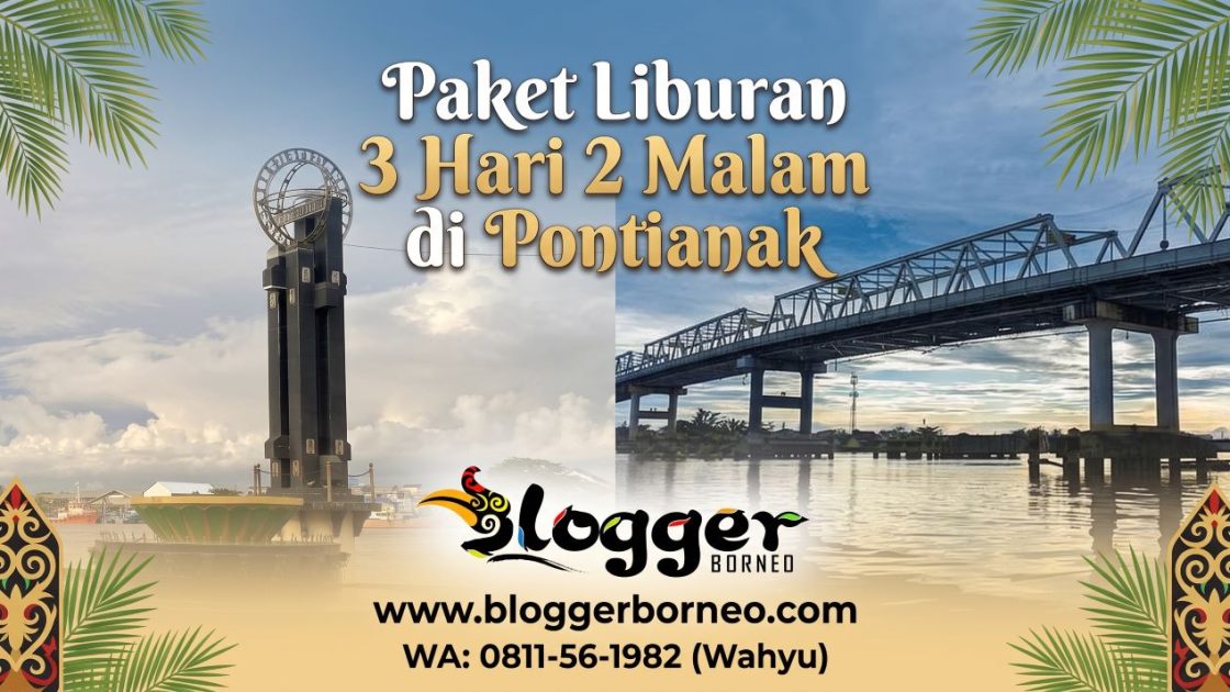 Liburan 3 Hari 2 Malam di Pontianak