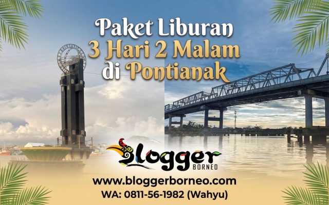 Liburan 3 Hari 2 Malam di Pontianak