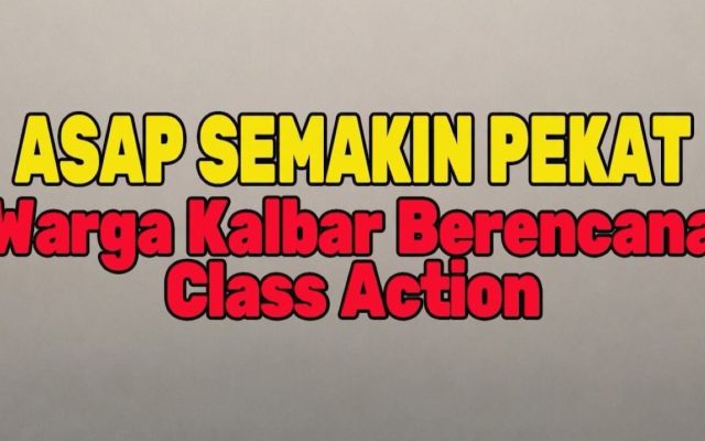 Warga Kalimantan Barat Siap Ajukan Gugatan Class Action