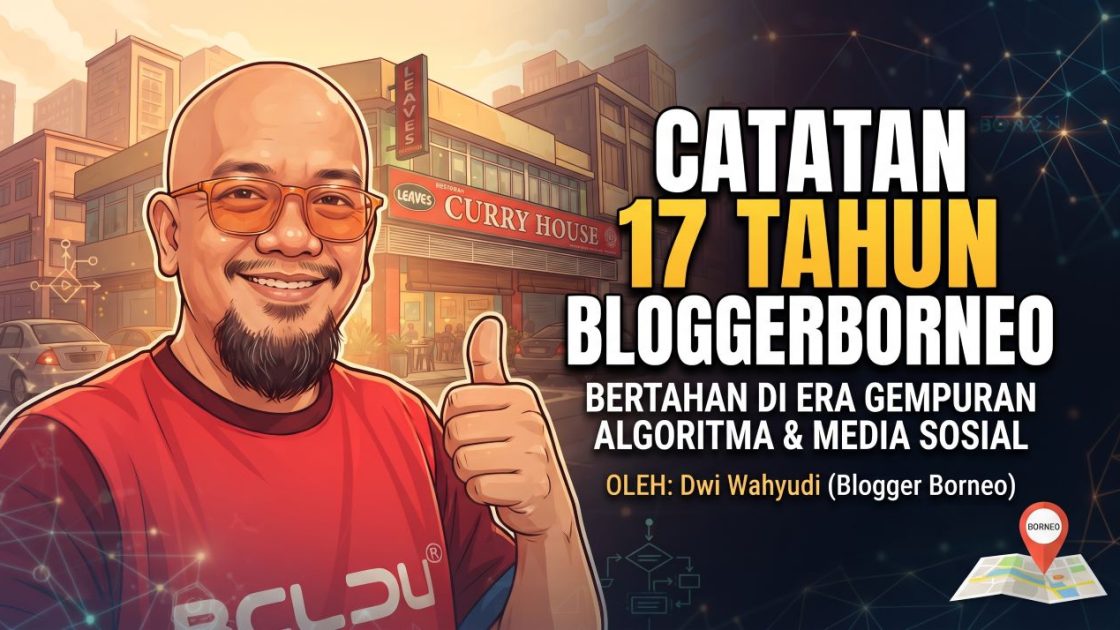 Catatan 17 Tahun Blogger Borneo