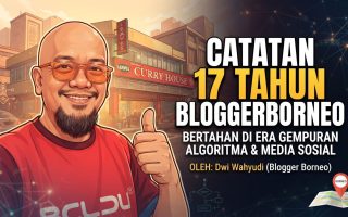 Catatan 17 Tahun Blogger Borneo
